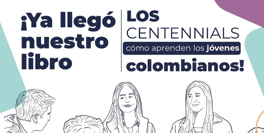 Los Centennials, Cómo aprenden los jóvenes colombianos